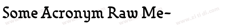 Some Acronym Raw Me字体转换